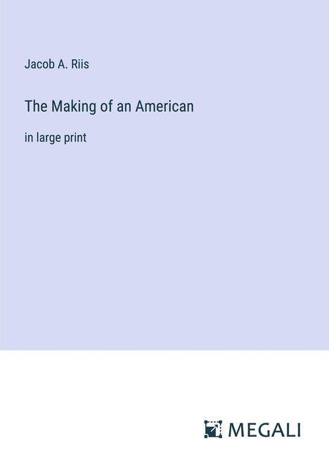 Jacob A. Riis: The Making of an American, Buch