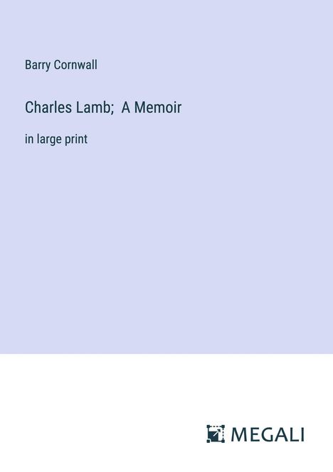 Barry Cornwall: Charles Lamb; A Memoir, Buch