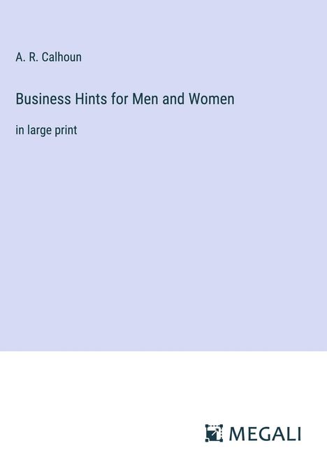 A. R. Calhoun: Business Hints for Men and Women, Buch