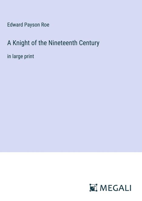 Edward Payson Roe: A Knight of the Nineteenth Century, Buch