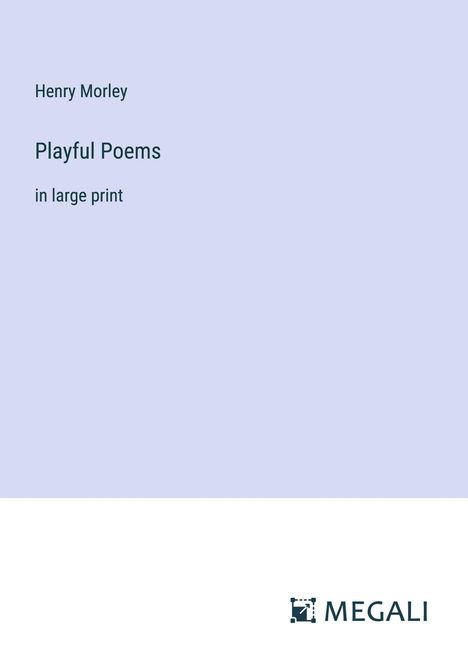 Henry Morley: Playful Poems, Buch