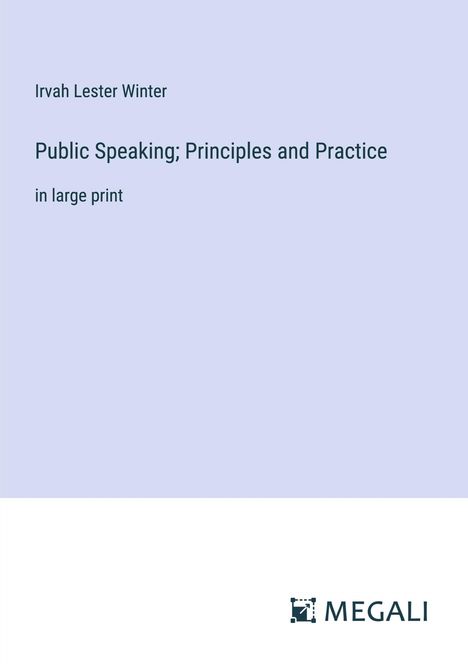 Irvah Lester Winter: Public Speaking; Principles and Practice, Buch