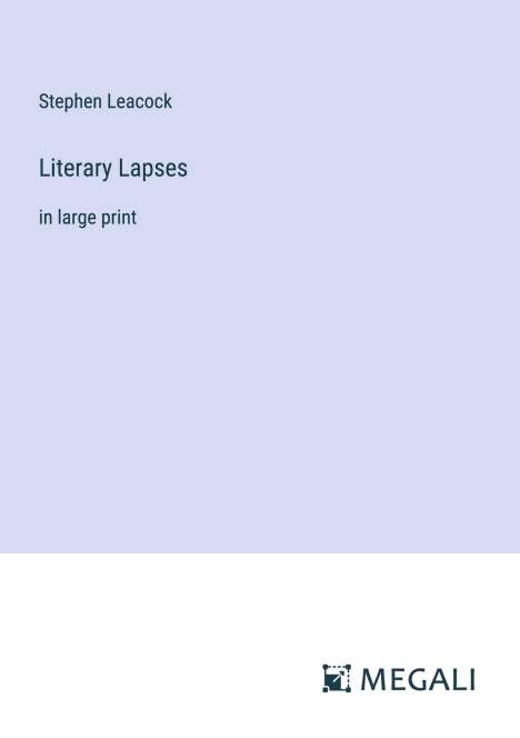 Stephen Leacock: Literary Lapses, Buch