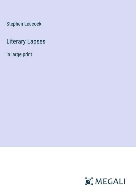 Stephen Leacock: Literary Lapses, Buch