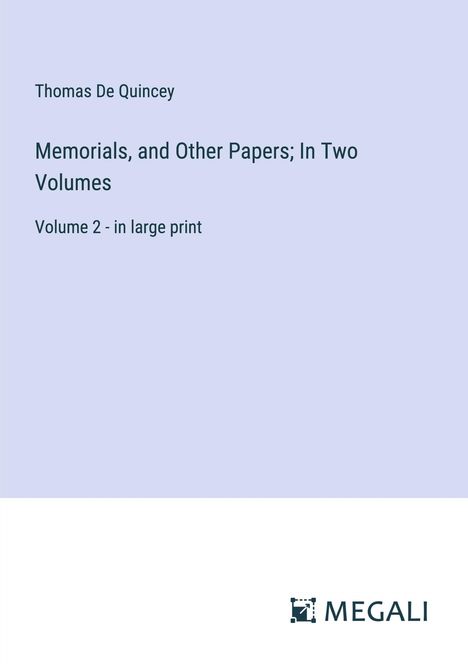 Thomas De Quincey: Memorials, and Other Papers; In Two Volumes, Buch