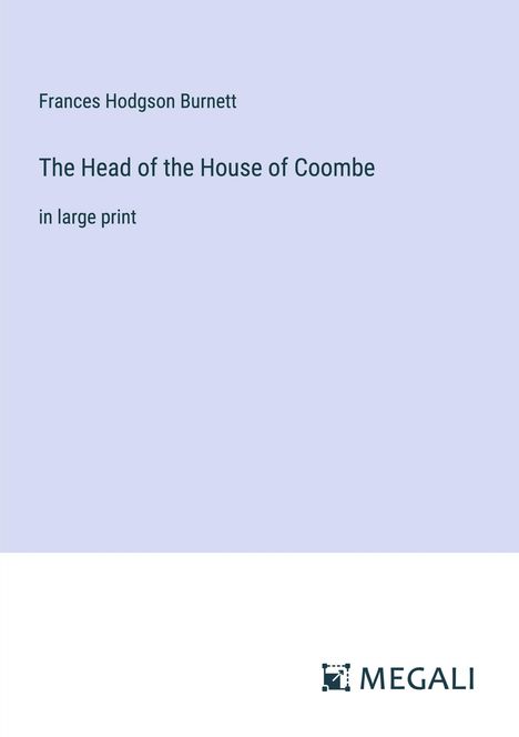 Frances Hodgson Burnett: The Head of the House of Coombe, Buch