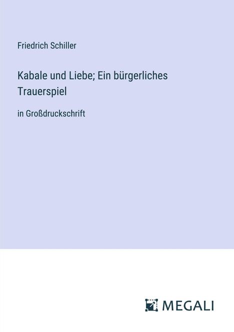 Friedrich Schiller: Kabale und Liebe; Ein bürgerliches Trauerspiel, Buch