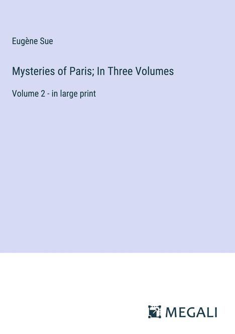 Eugène Sue: Mysteries of Paris; In Three Volumes, Buch