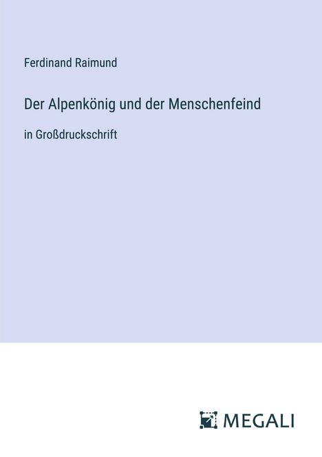 Ferdinand Raimund: Der Alpenkönig und der Menschenfeind, Buch