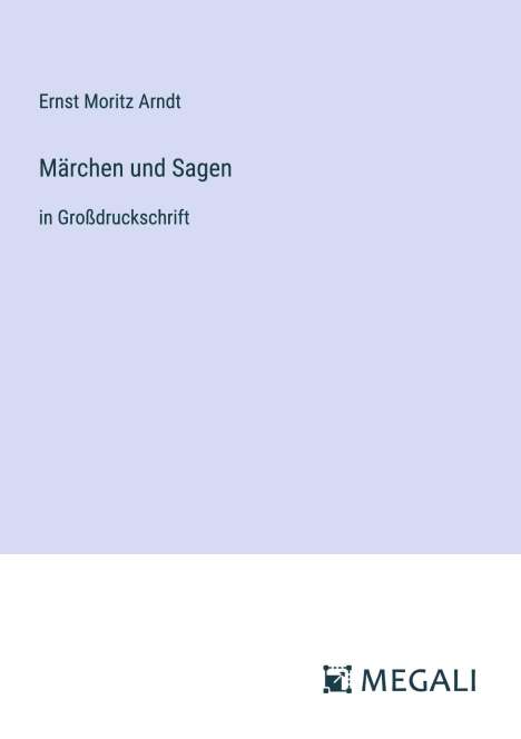 Ernst Moritz Arndt: Märchen und Sagen, Buch