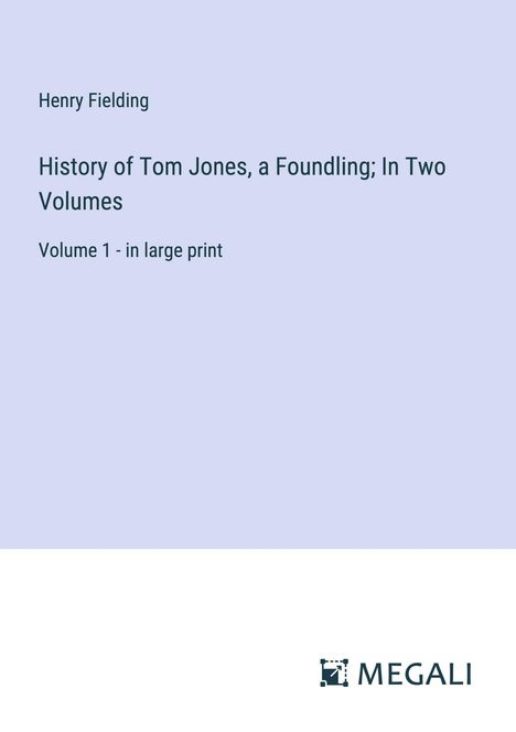 Henry Fielding: History of Tom Jones, a Foundling; In Two Volumes, Buch