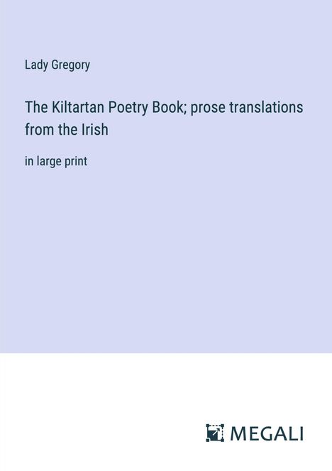 Lady Gregory: The Kiltartan Poetry Book; prose translations from the Irish, Buch