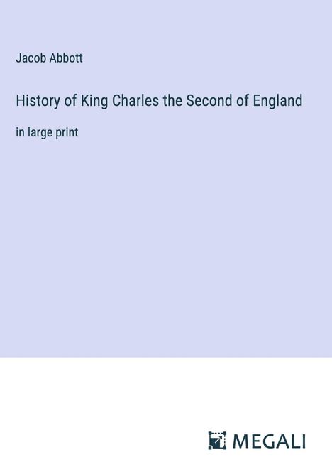 Jacob Abbott: History of King Charles the Second of England, Buch