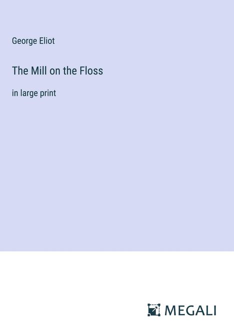 George Eliot: The Mill on the Floss, Buch