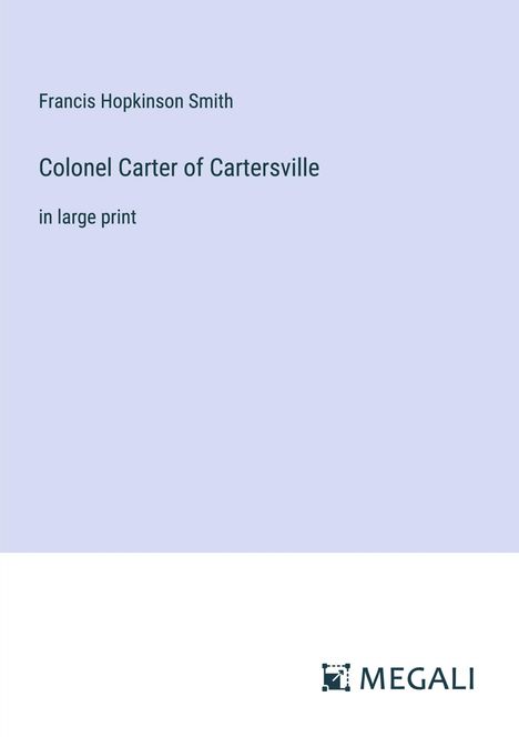 Francis Hopkinson Smith: Colonel Carter of Cartersville, Buch