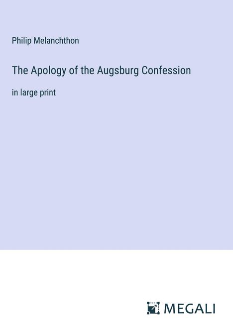 Philip Melanchthon: The Apology of the Augsburg Confession, Buch