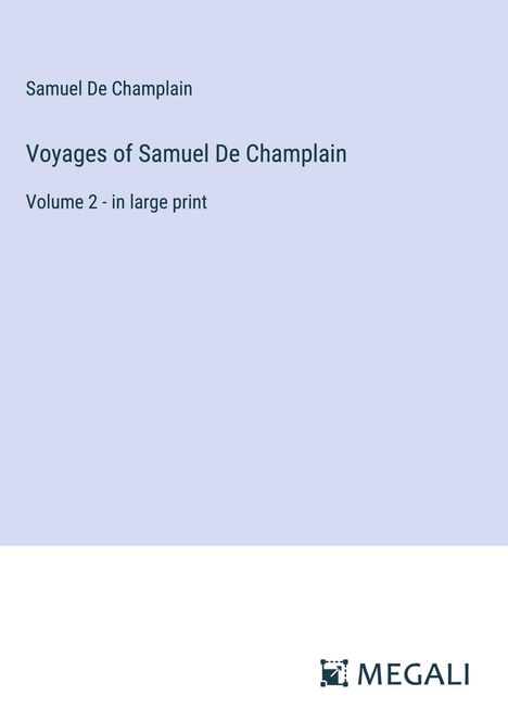 Samuel De Champlain: Voyages of Samuel De Champlain, Buch