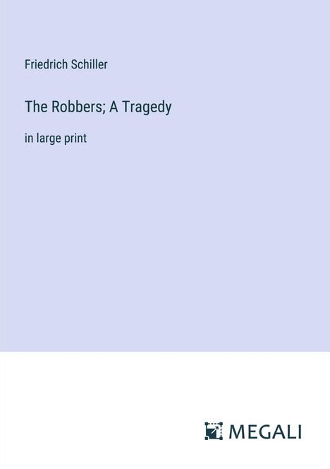 Friedrich Schiller: The Robbers; A Tragedy, Buch