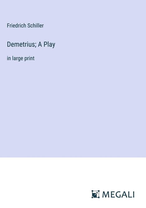 Friedrich Schiller: Demetrius; A Play, Buch