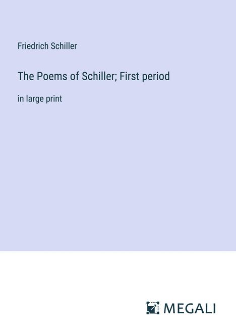 Friedrich Schiller: The Poems of Schiller; First period, Buch
