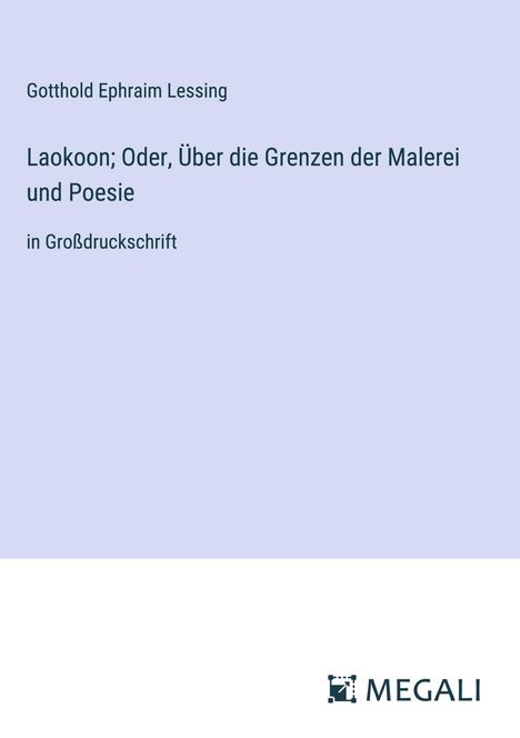 Gotthold Ephraim Lessing: Laokoon; Oder, Über die Grenzen der Malerei und Poesie, Buch