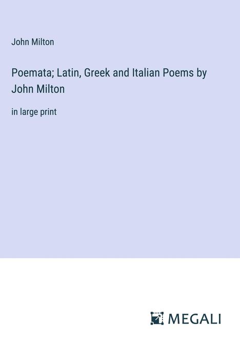 John Milton: Poemata; Latin, Greek and Italian Poems by John Milton, Buch