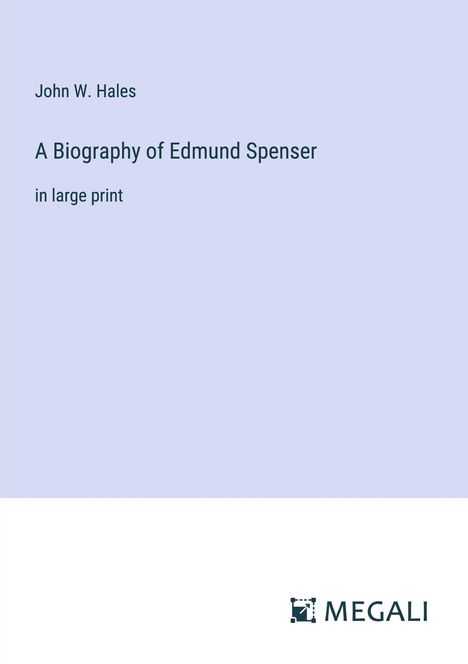 John W. Hales: A Biography of Edmund Spenser, Buch