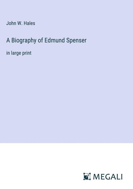 John W. Hales: A Biography of Edmund Spenser, Buch