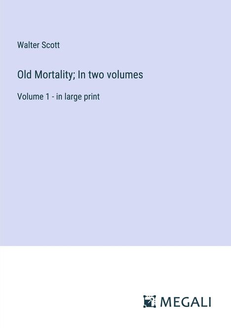 Walter Scott: Old Mortality; In two volumes, Buch