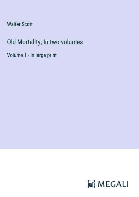 Walter Scott: Old Mortality; In two volumes, Buch