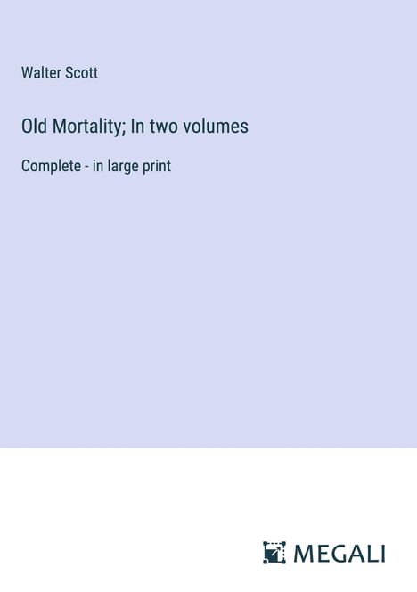 Walter Scott: Old Mortality; In two volumes, Buch