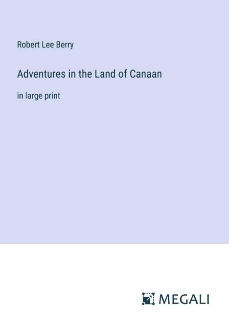 Robert Lee Berry: Adventures in the Land of Canaan, Buch