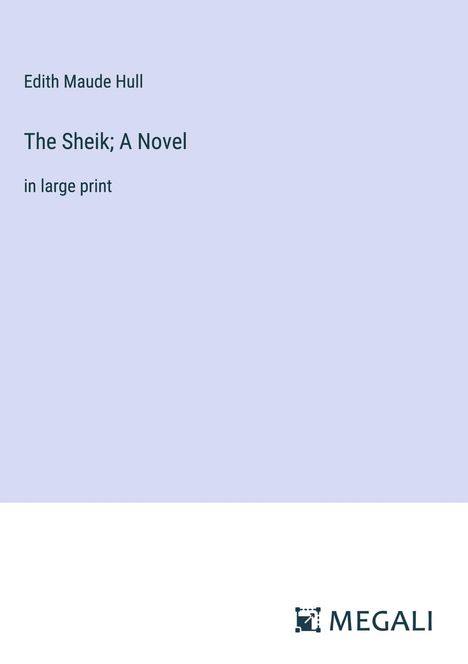 Edith Maude Hull: The Sheik; A Novel, Buch