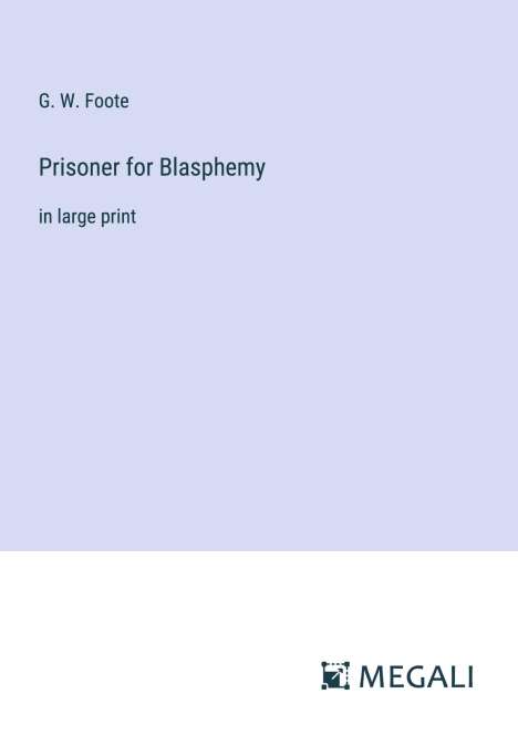 G. W. Foote: Prisoner for Blasphemy, Buch