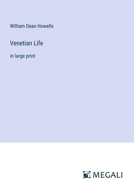 William Dean Howells: Venetian Life, Buch
