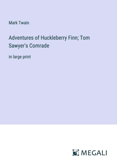 Mark Twain: Adventures of Huckleberry Finn; Tom Sawyer's Comrade, Buch