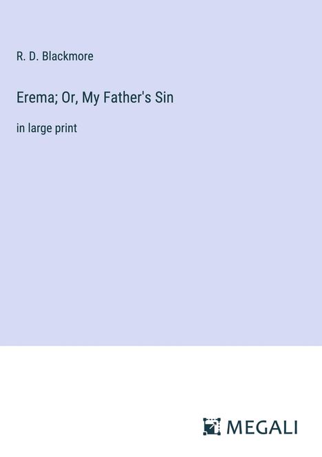 R. D. Blackmore: Erema; Or, My Father's Sin, Buch