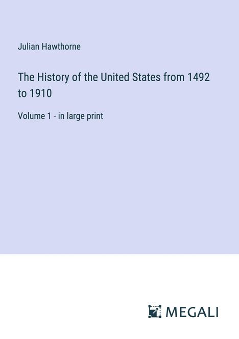 Julian Hawthorne: The History of the United States from 1492 to 1910, Buch