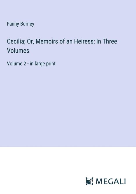 Fanny Burney: Cecilia; Or, Memoirs of an Heiress; In Three Volumes, Buch