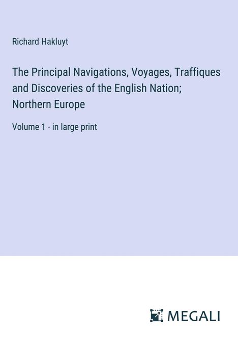 Richard Hakluyt: The Principal Navigations, Voyages, Traffiques and Discoveries of the English Nation; Northern Europe, Buch