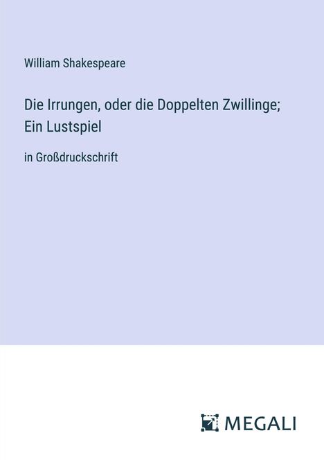 William Shakespeare: Die Irrungen, oder die Doppelten Zwillinge; Ein Lustspiel, Buch