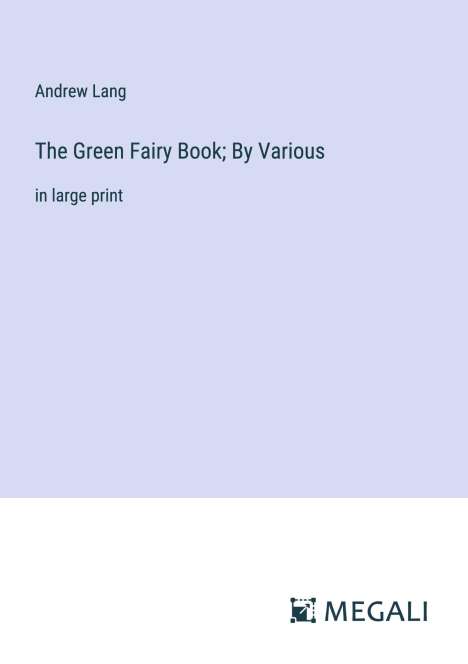 Andrew Lang: The Green Fairy Book; By Various, Buch
