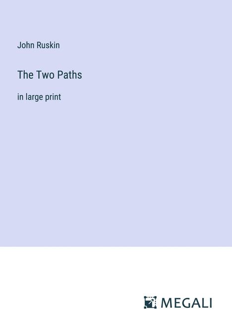 John Ruskin: The Two Paths, Buch