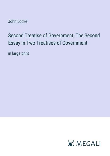 John Locke: Second Treatise of Government; The Second Essay in Two Treatises of Government, Buch