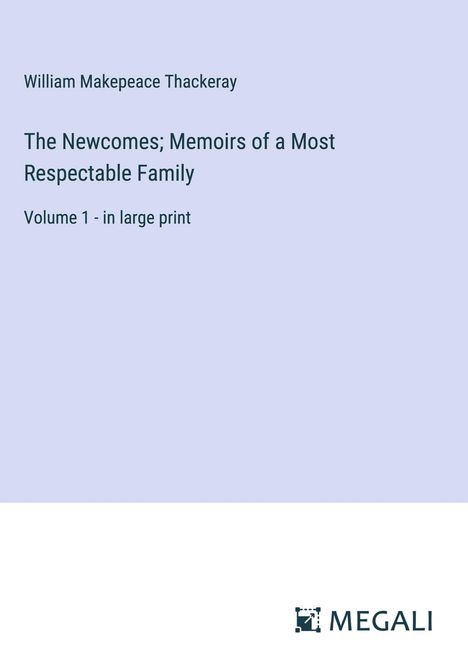William Makepeace Thackeray: The Newcomes; Memoirs of a Most Respectable Family, Buch