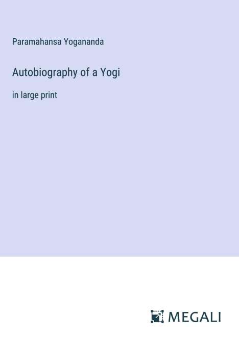 Paramahansa Yogananda: Autobiography of a Yogi, Buch