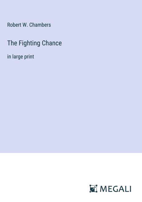 Robert W. Chambers: The Fighting Chance, Buch