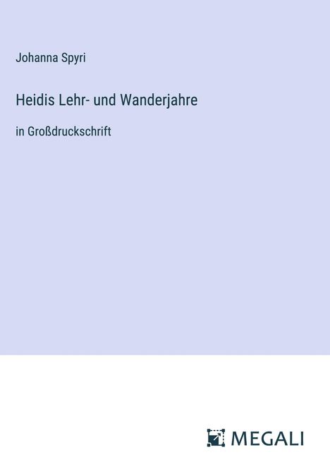 Johanna Spyri: Heidis Lehr- und Wanderjahre, Buch