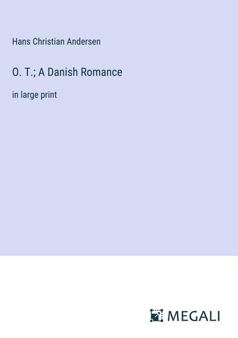Hans Christian Andersen: O. T.; A Danish Romance, Buch