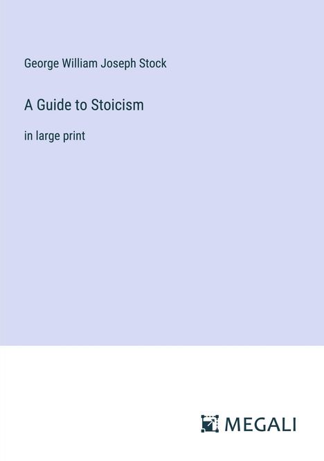 George William Joseph Stock: A Guide to Stoicism, Buch